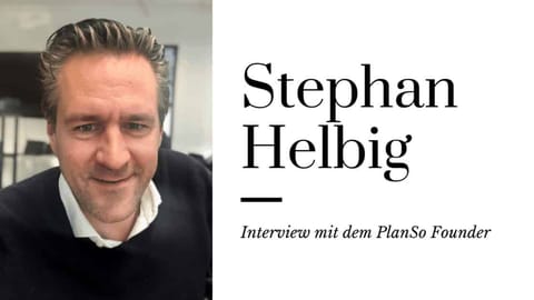 6 Fragen an Stephan Helbig: Interview mit dem PlanSo Founder