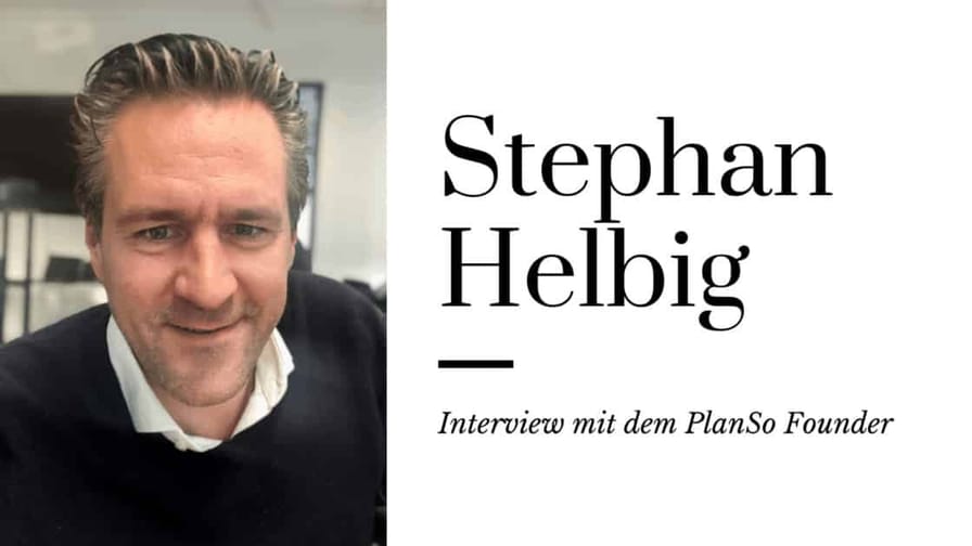 6 Fragen an Stephan Helbig: Interview mit dem PlanSo Founder